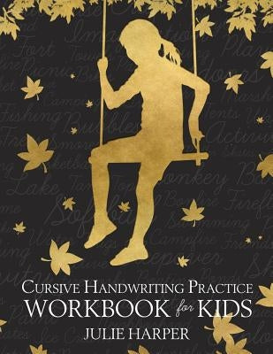 Cursive Handwriting Practice Workbook for Kids by Harper, Julie