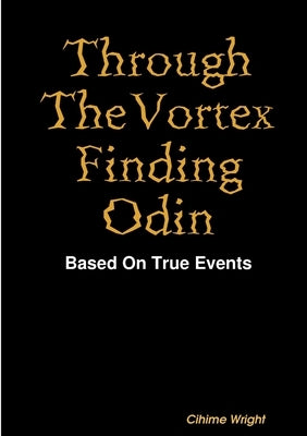 Through The Vortex Finding Odin by Wright, Cihime
