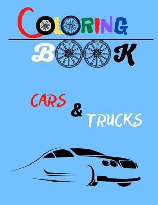 Coloring Book for boys cars & trucks: for small and smaller boys who loves automotive 27 pages by Vardiev, Joseph