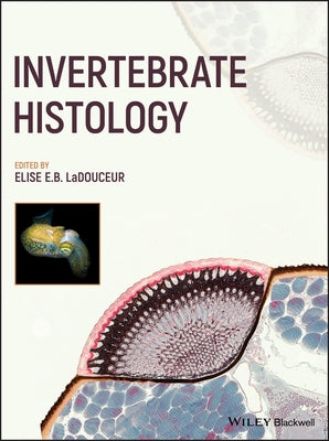 Invertebrate Histology by Ladouceur, Elise E. B.