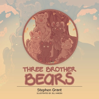 Three Brother Bears by Grant, Stephen