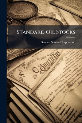 Standard Oil Stocks by General Service Corporation (New York, N