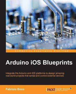 Arduino iOS Blueprints by Boco, Fabrizio
