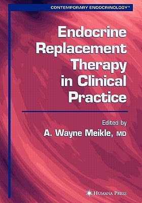 Endocrine Replacement Therapy in Clinical Practice by Meikle, A. Wayne