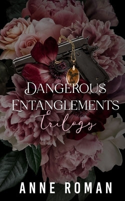 Dangerous Entanglements by Roman, Anne