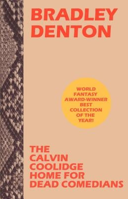 The Calvin Coolidge Home for Dead Comedians by Denton, Bradley