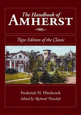 The Handbook of Amherst: New Edition of the Classic by Panchyk, Richard