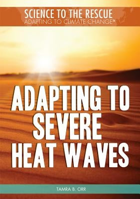 Adapting to Severe Heat Waves by Orr, Tamra B.