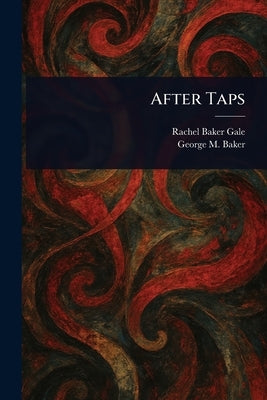 After Taps by Gale, Rachel Baker