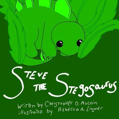 Steve the Stegosaurus by Linzner, Rebbeca