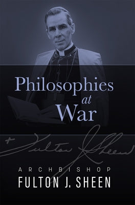 Philosophies at War by Sheen, Fulton J.
