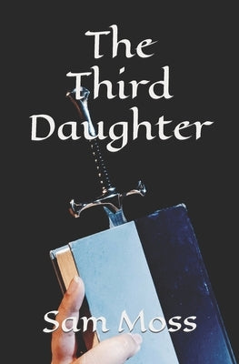 The Third Daughter by Moss, Sam