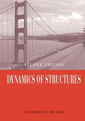 Dynamics of Structures: Second Edition by Humar, J.