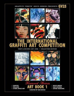 Graffiti Verite' 25 (GV25) The International Graffiti Art Competition-Art Book 1: First & Second (1997-1998) - Collectors Edition by Bryan, Bob