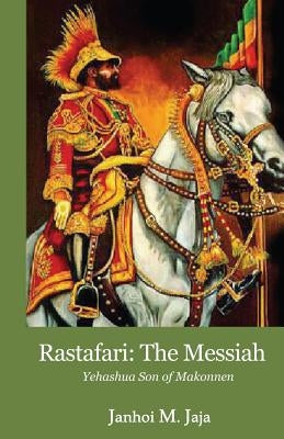 Rastafari: The Messiah by Jaja, Janhoi M.