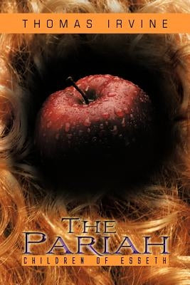 The Pariah: Children of Esseth by Irvine, Thomas