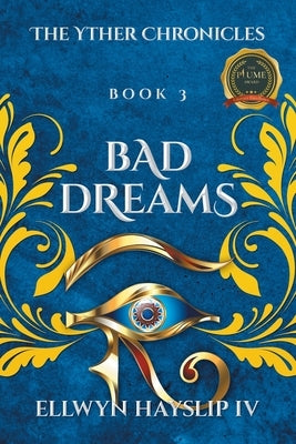 The Yther Chronicles: Bad Dreams by Hayslip, Ellwyn, IV
