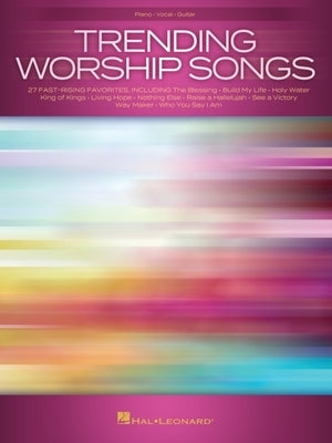 Trending Worship Songs: 27 Fast-Rising Favorites Arranged for Piano and Voice with Guitar Chords by Hal Leonard Corp