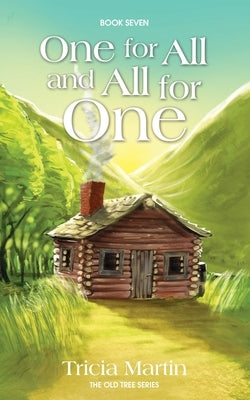 One for All and All for One: The Old Tree Series by Martin, Tricia