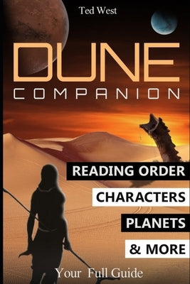Dune Companion: Novels Reading Order, Characters, Planets, Houses & More in Frank Herbert's books series by West, Ted