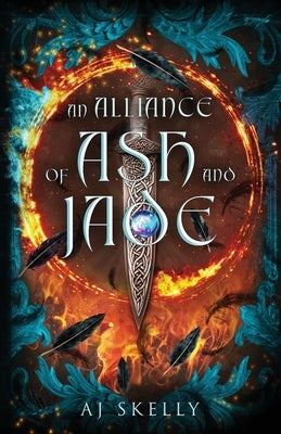 An Alliance of Ash and Jade by Skelly, Aj