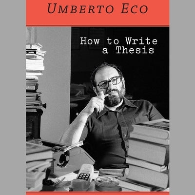 How to Write a Thesis by Eco, Umberto