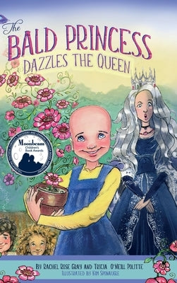 The Bald Princess Dazzles the Queen by Gray, Rachel Rose