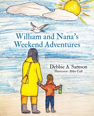 William and Nana's Weekend Adventures by Samson, Debbie A.