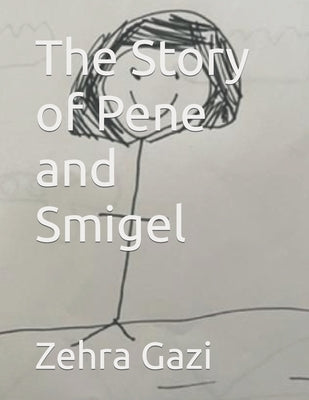 The Story of Pene and Smigel by Gazi, Zehra