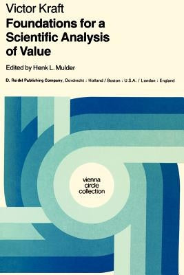 Foundations for a Scientific Analysis of Value by Kraft, V.