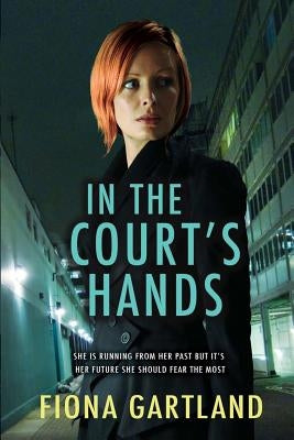 In The Court's Hands by Gartland, Fiona
