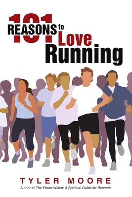 101 Reasons to Love Running by Moore, Tyler