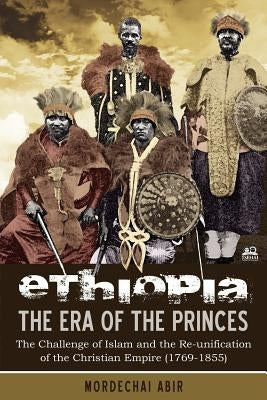 Ethiopia: The Era of the Princes by Mordechai, Abir