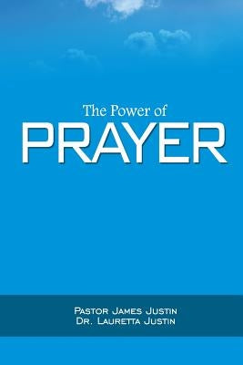 The Power of Prayer by Justin, Lauretta