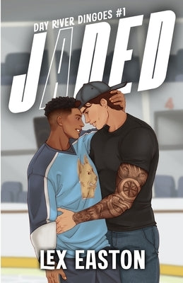 Jaded: A Gritty, Slow-Burn MM Hockey Romance by Easton, Lex