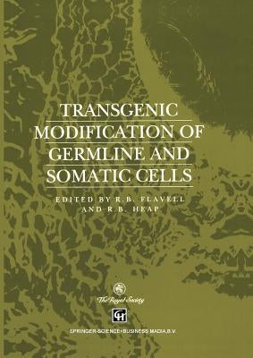 Transgenic Modification of Germline and Somatic Cells by Flavell, R. B.