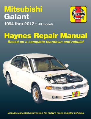 Mitsubishi Galant 1994 Thru 2012: All Models by Editors of Haynes Manuals
