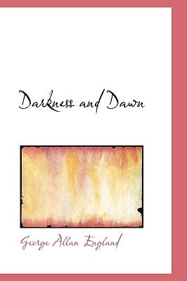 Darkness and Dawn by England, George Allan