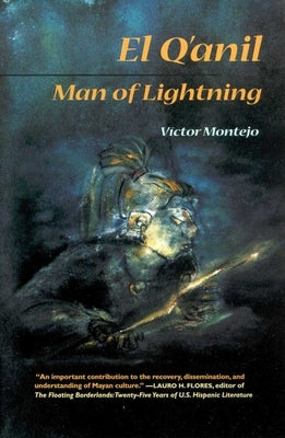 El q'Anil: Man of Lightning Volume 46 by Montejo, Víctor