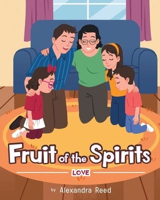 Fruit of the Spirits: Love by Reed, Alexandra