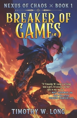 Breaker of Games (Nexus of Chaos Book One - A LitRPG Experience by Long, Timothy W.