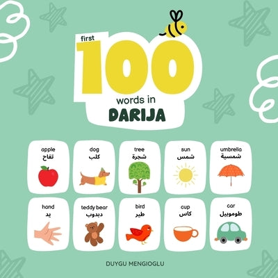 First 100 Words in Darija (Moroccan Arabic): Darija Language Learning for Kids, Bilingual Darija Baby Book, Darija First Dictionary, Darija Flashcards by Mengioglu, Duygu