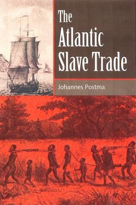 The Atlantic Slave Trade by Postma, Johannes