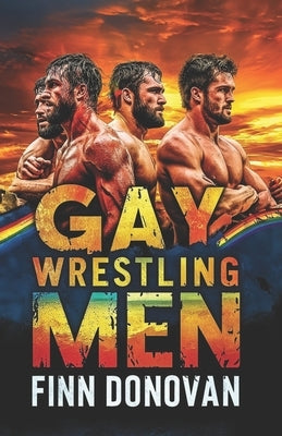 Gay Wrestling Men by Donovan, Finn