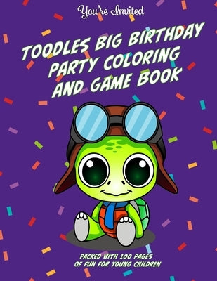 Toodles Big Birthday Party Coloring and Game Book: Packed with 100 Pages of Fun for Young Children by Publishing, Poppop