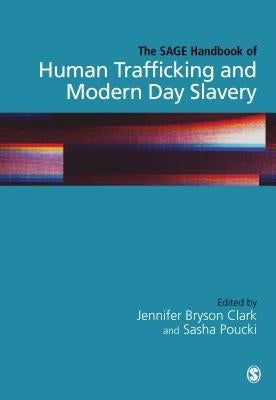 The Sage Handbook of Human Trafficking and Modern Day Slavery by Bryson Clark, Jennifer