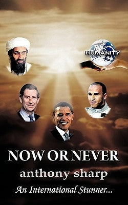 Now or Never: An International Stunner... by Sharp, Anthony