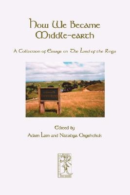 How We Became Middle-earth by Lam, Adam