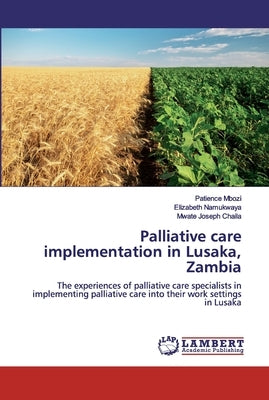 Palliative care implementation in Lusaka, Zambia by Mbozi, Patience