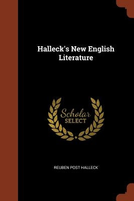 Halleck's New English Literature by Halleck, Reuben Post